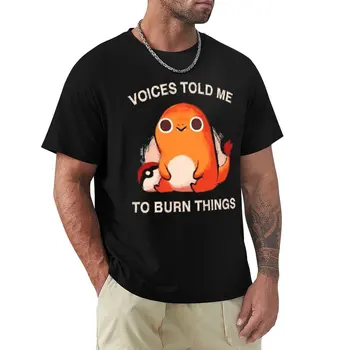 Гласовете ми казаха да изгори неща, тениска, скъпа дрехи, забавни тениски, мъжки t-shirt