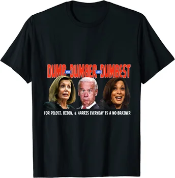 Забавна тениска Pelosi, Biden, Harris, Are Dumb & Dumber & Dumbest S-5Xl